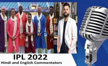 full list of English Hindi commentators and his Salary for IPL 2022