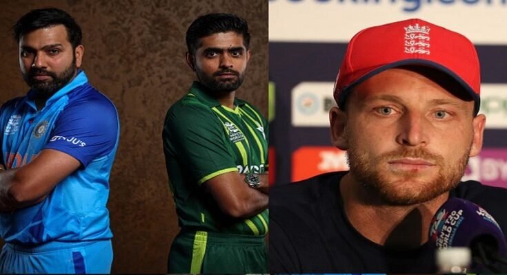 Jos Buttler do not want the final of the T20 World Cup between India and Pakistan